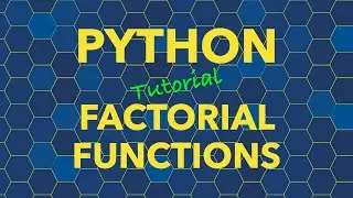 Python Puzzlers Series - Create Function to Find Factorial