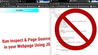 How to Ban Users from Watching Your Page Source and Inspect Your Web Page Using JS:- Ep- 7