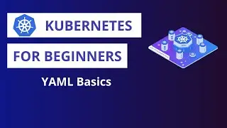 Kubernetes | YAML Basics