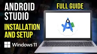 How to Install Android Studio on Windows 11 | Installation + Setup FULL Guide (Updated 2024)