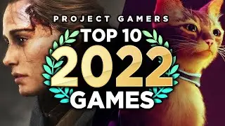 Top 10 Games of 2022!