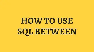 HOW TO USE SQL BETWEEN WITH DATES AND NUMBERS -  EASY SQL TUTORIAL FOR BEGINNERS
