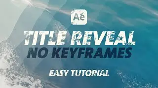 You DON'T NEED KEYFRAMES! Simple TITLE REVEAL in After Effects | Easy Tutorial