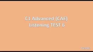 C1 Advanced (CAE) Listening Test 6 (with answers)