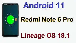 How to Update Android 11 in XIAOMI REDMI NOTE 6 PRO (Lineage OS 18.1) Custom Rom Install and Review