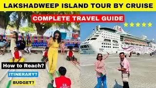 Lakshadweep Island Complete Tour | Mumbai to Lakshadweep Cruise Journey | Lakshadweep Travel Guide