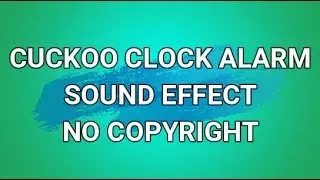 FREE CUCKOO ALARM CLOCK SOUND EFFECT - NO COPYRIGHT