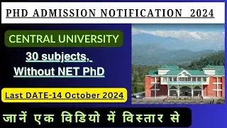 New PhD Admission Notification 2024-25 |  central/state/govt./pvt university phd admission 2024 |