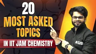 20 MOST ASKED TOPICS IN IIT JAM CHEMISTRY