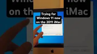 Going for Windows 11 on my 2011 iMac 