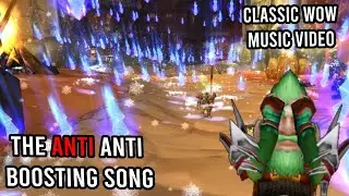The Anti Anti Boosting Song | Classic WoW Music Video | By Jared 