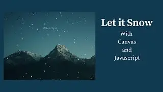 HTML Canvas Snow Effect (with JavaScript)