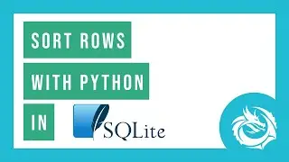 #5 Sort Rows - Learn SQL with SQLite in Python