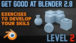 Beginner Exercises | Part 2 | Blender 2.8 & onwards