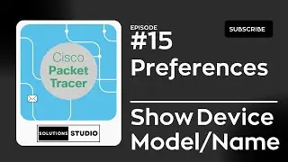 Preferences - Show Device Model/Name Labels | Ep. 15 | Cisco Packet Tracer