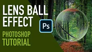 How to create a Lens Ball effect in Photoshop 2020