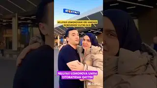 NILUFAR USMONOVANI ERI JAMSHID BOBOJONOV KUTIB OLDI 