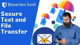 Secure Text and File Transfer with Bitwarden Send // A Firefox Send Alternative