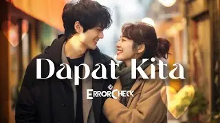 ErrorCheck - Dapat Kita [Official Lyric Video]