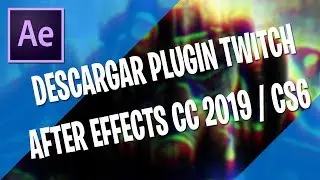 DESCARGAR TWITCH PARA AFTER EFFECTS CC 2019 / CS6