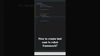 Create a test case in the Robot framework? 