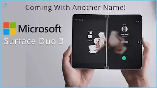 Surface Duo 3 Leaks - Coming With Another Name!