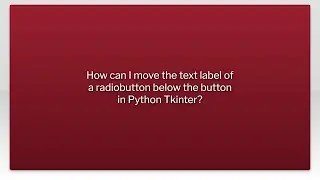 How can I move the text label of a radiobutton below the button in Python Tkinter?