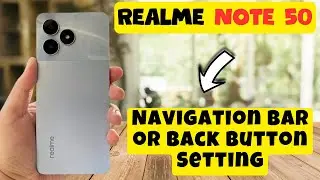 Navigation Bar or Back Button Setting  Realme Note 50  || How to set navigation bar settings