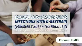 Expert Tips: Overcoming Bacterial, Viral Infections with Q-REstrain (formerly SOT) and the RGCC Test