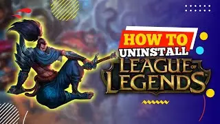 How To Uninstall League Of Legends (2024)