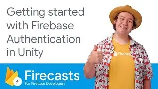 Getting started with Firebase Authentication in Unity - Firecasts