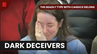 Faking Empathy - The Deadly Type with Candice Delong - S01 EP07 - True Crime