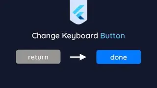 Change Keyboard Button For Flutter TextField