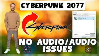 Cyberpunk 2077 – How to Fix Cyberpunk 2077 No Audio/Audio Issues! ✅ 2023 