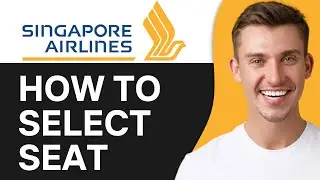 How To Select Seat in Singapore Airlines Online | 2024