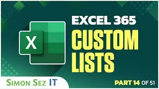 Excel 365 for Beginners: Simplify Data Entry with Excels Custom Lists (14 of 51)