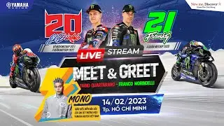 [LIVESTREAM] CÙNG MONO THAM GIA MEET & GREET VỚI 2 TAY ĐUA FABIO QUARTARARO & FRANCO MORBIDELLI