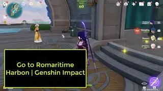 Go to Romaritime Harbour | Genshin Impact