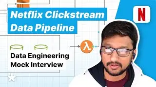 Data Engineering Interview - Netflix Clickstream Data Pipeline