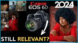 Canon 6D in 2024 - STILL RELEVANT? WHY I STILL USE IT - PERFECT FOR BEGINNERS WHO WANT TO UPGRADE?