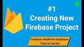 How to Create Firebase Project | Creating New Firebase Project | Android Firebase Part 1