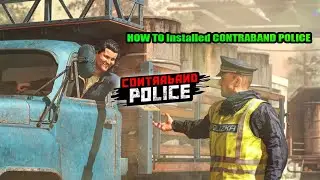 Download Contraband Police in Pc 2024 | How to Download Contraband police In Pc | Contraband Police