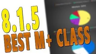 BfA 8.1.5 BEST CLASSES FOR MYTHIC+ (Tanks | Healers | DPS) | MDI Top Spec Discussion | WoW 8.1