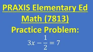 Praxis Elementary Education Math Test (7813) Practice – Get Ready To Pass The Praxis!