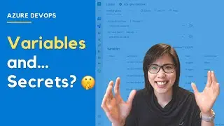 Azure Pipelines Variables - Naming, Reuse and Secrets