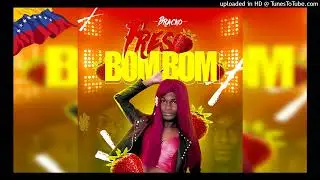 🍓Fresa Bom Bom🍓 BrackoBaby #dembow #rochyrd #venezuela