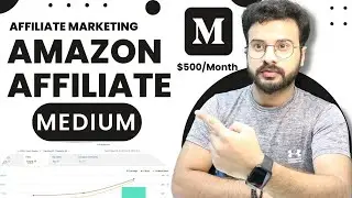 Amazon Affiliate Marketing on Medium: Earn $500/Month FREE