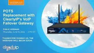 POTS Replacement with ClearlyIP's VoIP Failover Gateway - June 13, 2024