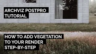 Archviz Postproduction Tutorial - Add vegetation step by step
