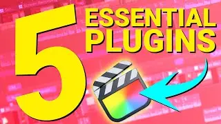 5 ESSENTIAL Plugins Every Final Cut Pro Editor Needs!